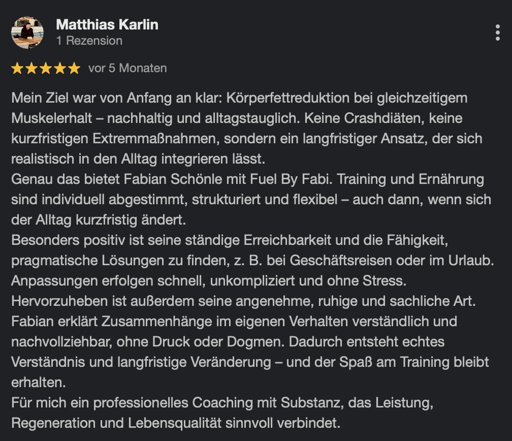 Google-Rezension mit fünf Sternen von Matthias Karlin: Körperfettreduktion bei Muskelerhalt, ohne Crashdiäten und Extremmaßnahmen.